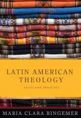9781626981843-1626981841-Latin American Theology: Roots and Branches