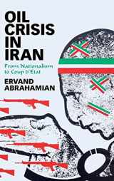 9781108837491-1108837492-Oil Crisis in Iran: From Nationalism to Coup d'Etat