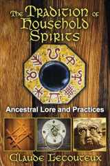 9781620551059-1620551055-The Tradition of Household Spirits: Ancestral Lore and Practices