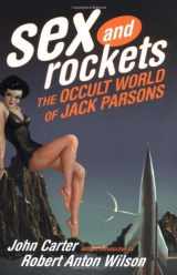 9780922915569-0922915563-Sex and Rockets: The Occult World of Jack Parsons