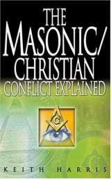 9780937422618-0937422614-The Masonic/Christian Conflict Explained