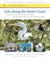9780807872277-080787227X-Life along the Inner Coast: A Naturalist's Guide to the Sounds, Inlets, Rivers, and Intracoastal Waterway from Norfolk to Key West