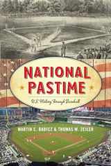 9781442235847-1442235845-National Pastime: U.S. History Through Baseball (American Ways)