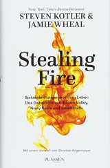 9783864705618-3864705614-Stealing Fire: Spitzenleistungen aus dem Labor: Das Geheimnis von Silicon Valley, Navy Seals und vielen mehr