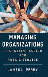 9781108843256-1108843255-Managing Organizations to Sustain Passion for Public Service