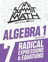 9781712427170-1712427172-Summit Math Algebra 1 Book 7: Radical Expressions and Equations (Guided Discovery Algebra 1 Series - 2nd Edition)