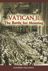 9780809147502-0809147505-Vatican II: The Battle for Meaning