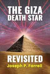 9781948803571-1948803577-The Giza Death Star Revisited: An Updated Revision of the Weapon Hypothesis of the Great Pyramid