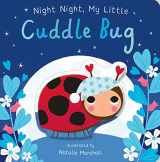 9781667204680-1667204688-Night Night, My Little Cuddle Bug (You're My Little)