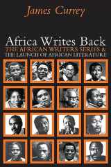 9780821418437-0821418432-Africa Writes Back: The African Writers Series and the Launch of African Literature (African Writers (Unnumbered))