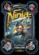 9781434296511-1434296512-Ninja-rella: A Graphic Novel (Far Out Fairy Tales)