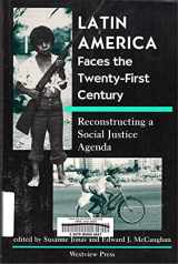 9780813386881-0813386888-Latin America Faces The Twenty-first Century: Reconstructing A Social Justice Agenda
