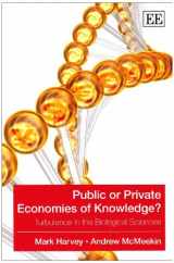 9781848447011-1848447019-Public or Private Economies of Knowledge?: Turbulence in the Biological Sciences