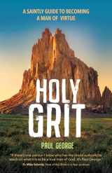 9781646801985-1646801989-Holy Grit: A Saintly Guide to Becoming a Man of Virtue
