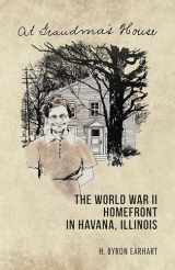 9780809370078-0809370077-At Grandma's House: The World War II Homefront in Havana, Illinois (Saluki Publishing)