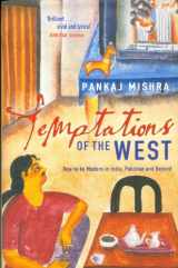 9780330434683-0330434683-Temptations of the West : How to be Modern in India, Pakistan and Beyond
