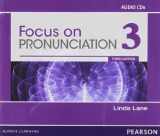 9780132315029-0132315025-Focus on Pronunciation 3 Audio CDs