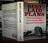9780060158774-0060158778-Best Laid Plans: The Inside Story of America's War Against Terrorism