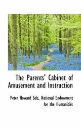 9780559219542-0559219547-The Parents' Cabinet of Amusement and Instruction