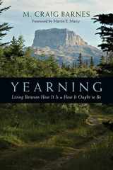 9780830813780-0830813780-Yearning: Living Between How It Is How It Ought to Be