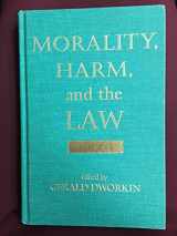 9780813387109-0813387108-Morality, Harm, And The Law