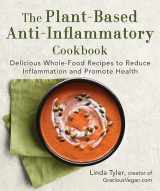 9781510777354-1510777350-The Plant-Based Anti-Inflammatory Cookbook: Delicious Whole-Food Recipes to Reduce Inflammation and Promote Health