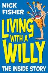 9781447227878-1447227875-Living with a Willy: The Inside Story