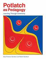 9781553797739-1553797736-Potlatch as Pedagogy: Learning Through Ceremony