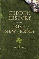 9781609490300-1609490304-Hidden History of the Irish of New Jersey