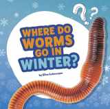 9781977132741-197713274X-Where Do Worms Go in Winter?: Answering Kids' Questions (Questions and Answers About Animals)
