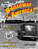 9780978625917-0978625919-Drive the Broadway of America! Your drive guide to the U.S. 80 and Bankhead Highway s across Texas!