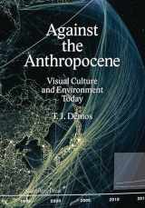 9783956792106-3956792106-Against the Anthropocene: Visual Culture and Environment Today (Sternberg Press)