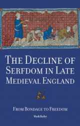 9781843838906-1843838907-The Decline of Serfdom in Late Medieval England: From Bondage to Freedom