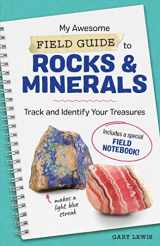 9781641525954-1641525959-My Awesome Field Guide to Rocks and Minerals: Track and Identify Your Treasures (My Awesome Field Guide for Kids)