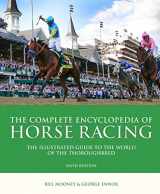 9781780978215-1780978219-The Complete Encyclopedia of Horse Racing: The Illustrated Guide to the World of the Thoroughbred