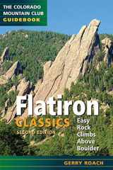 9780979966323-0979966329-Flatiron Classics: Easy Rock Climbs Above Boulder