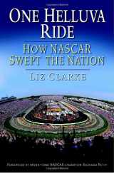 9780345499882-0345499883-One Helluva Ride: How NASCAR Swept the Nation