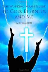 9781434997159-1434997154-The Working Man's Guide to God, Eternity, and Me