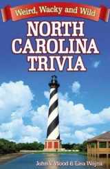 9781926700304-1926700309-North Carolina Trivia: Weird, Wacky, and Wild