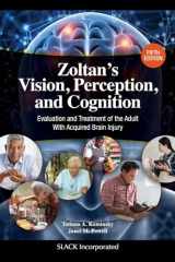 9781617110818-1617110817-Zoltan’s Vision, Perception, and Cognition: Evaluation and Treatment of the Adult with Acquired Brain Injury