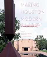 9781477320556-1477320555-Making Houston Modern: The Life and Architecture of Howard Barnstone