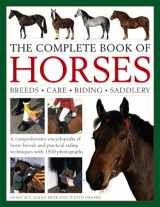 9780754833697-0754833690-The Complete Book of Horses: Breeds, Care, Riding, Saddlery: A Comprehensive Encyclopedia Of Horse Breeds And Practical Riding Techniques With 1500 Photographs - Fully Updated