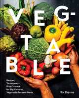9781797216317-1797216317-Veg-table: Recipes, Techniques, and Plant Science for Big-Flavored, Vegetable-Focused Meals