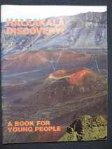 9780940295087-0940295083-Haleakala Discover, A Book for Young People