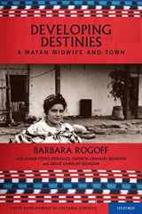 9780195319903-0195319907-Developing Destinies: A Mayan Midwife and Town (Child Development in Cultural Context)