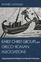 9781666709018-1666709018-Early Christ Groups and Greco-Roman Associations: Organizational Models and Social Practices
