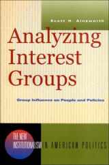 9780393977080-0393977080-Analyzing Interest Groups: Group Influence on People and Policies (New Institutionalism in American Politics)