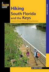 9780762743551-0762743557-Hiking South Florida and the Keys: A Guide To 39 Great Walking And Hiking Adventures (Regional Hiking Series)
