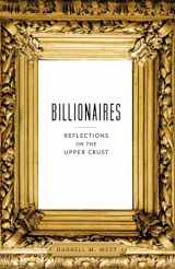 9780815725824-0815725825-Billionaires: Reflections on the Upper Crust