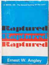 9780963677228-0963677225-Raptured: A Novel on the Second Coming of the Lord